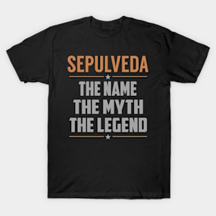 SEPULVEDA The Name The Myth The Legend T-Shirt